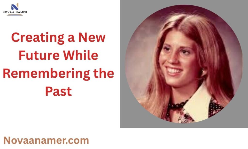 Creating a New Future While Remembering the Past